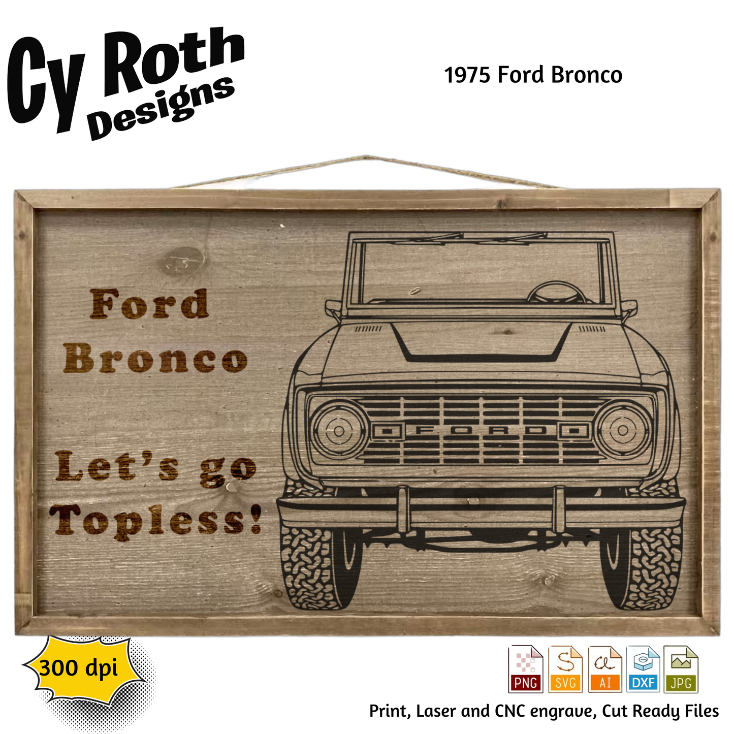 1975 Bronco svg png jpg ai dxf file, for Silhouette, Cricut, Vinyl Plotters, Laser, CNC and Sublimation. Great for DTF and DTG.