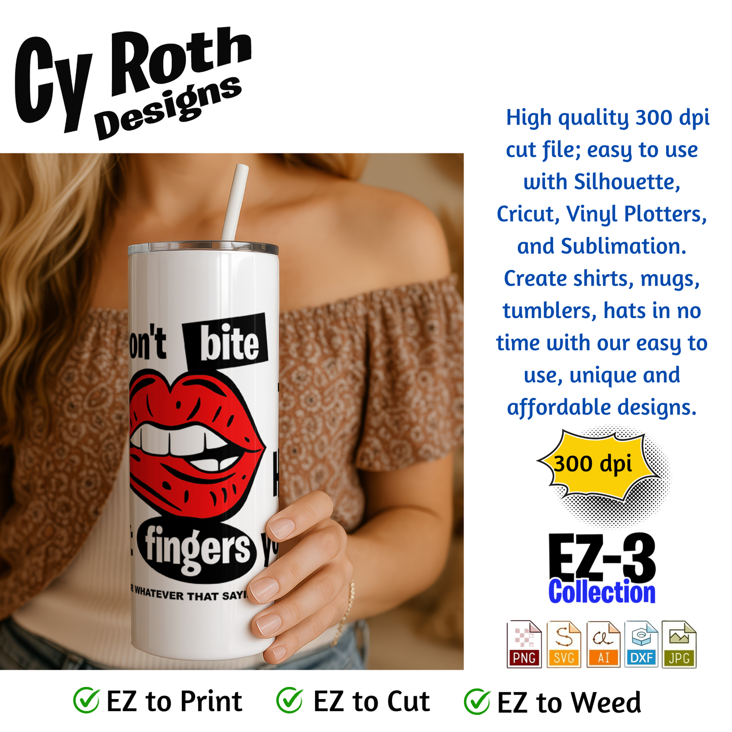 Woman holding tumbler featuring red lips graphic and "Don't bite the hand that fingers you"