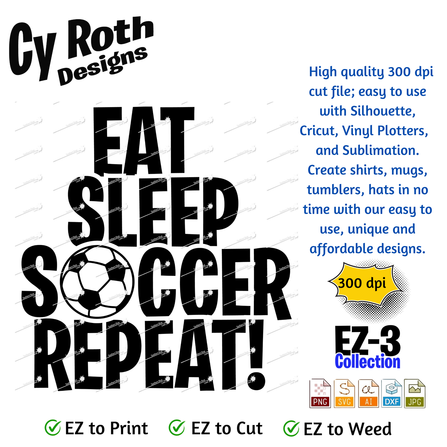 Soccer svg png jpg ai dxf file, for Silhouette, Cricut, Vinyl Plotters, Laser, CNC and Sublimation. Great for DTF and DTG. Eat Sleep Soccer Repeat