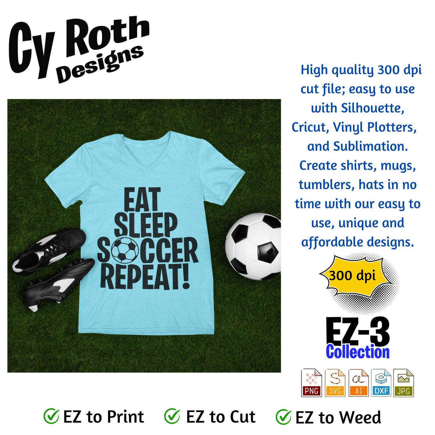 Soccer svg png jpg ai dxf file, for Silhouette, Cricut, Vinyl Plotters, Laser, CNC and Sublimation. Great for DTF and DTG. Eat Sleep Soccer Repeat