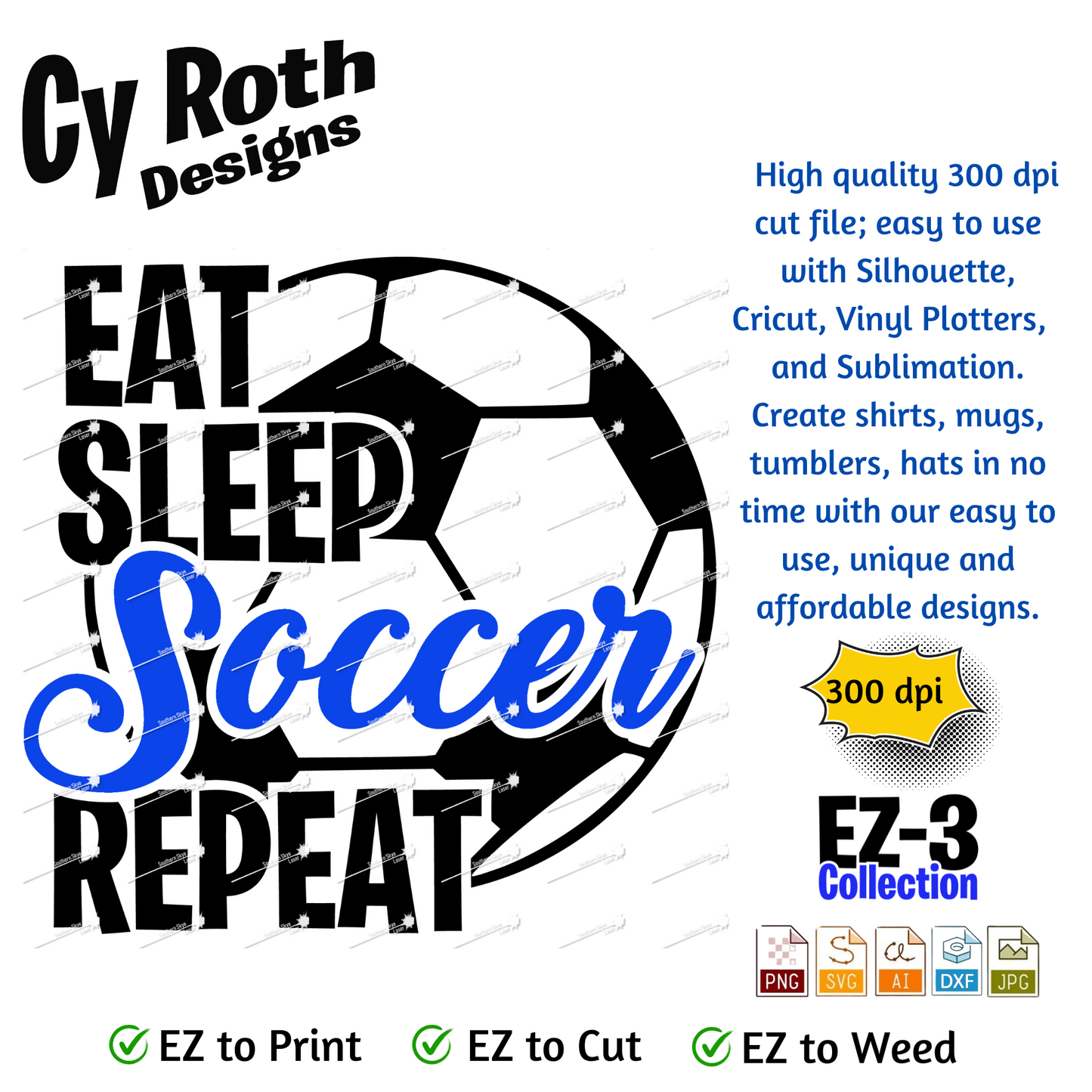 Soccer svg png jpg ai dxf file, for Silhouette, Cricut, Vinyl Plotters, Laser, CNC and Sublimation. Great for DTF and DTG. Eat Sleep Soccer Repeat