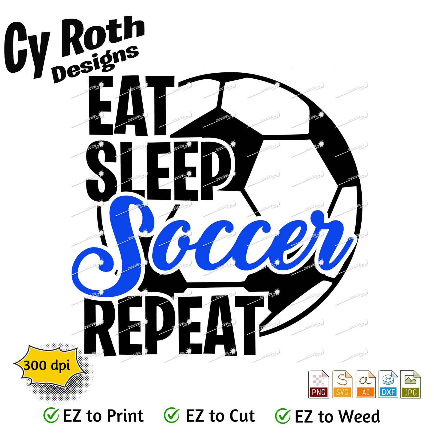 Soccer svg png jpg ai dxf file, for Silhouette, Cricut, Vinyl Plotters, Laser, CNC and Sublimation. Great for DTF and DTG. Eat Sleep Soccer Repeat