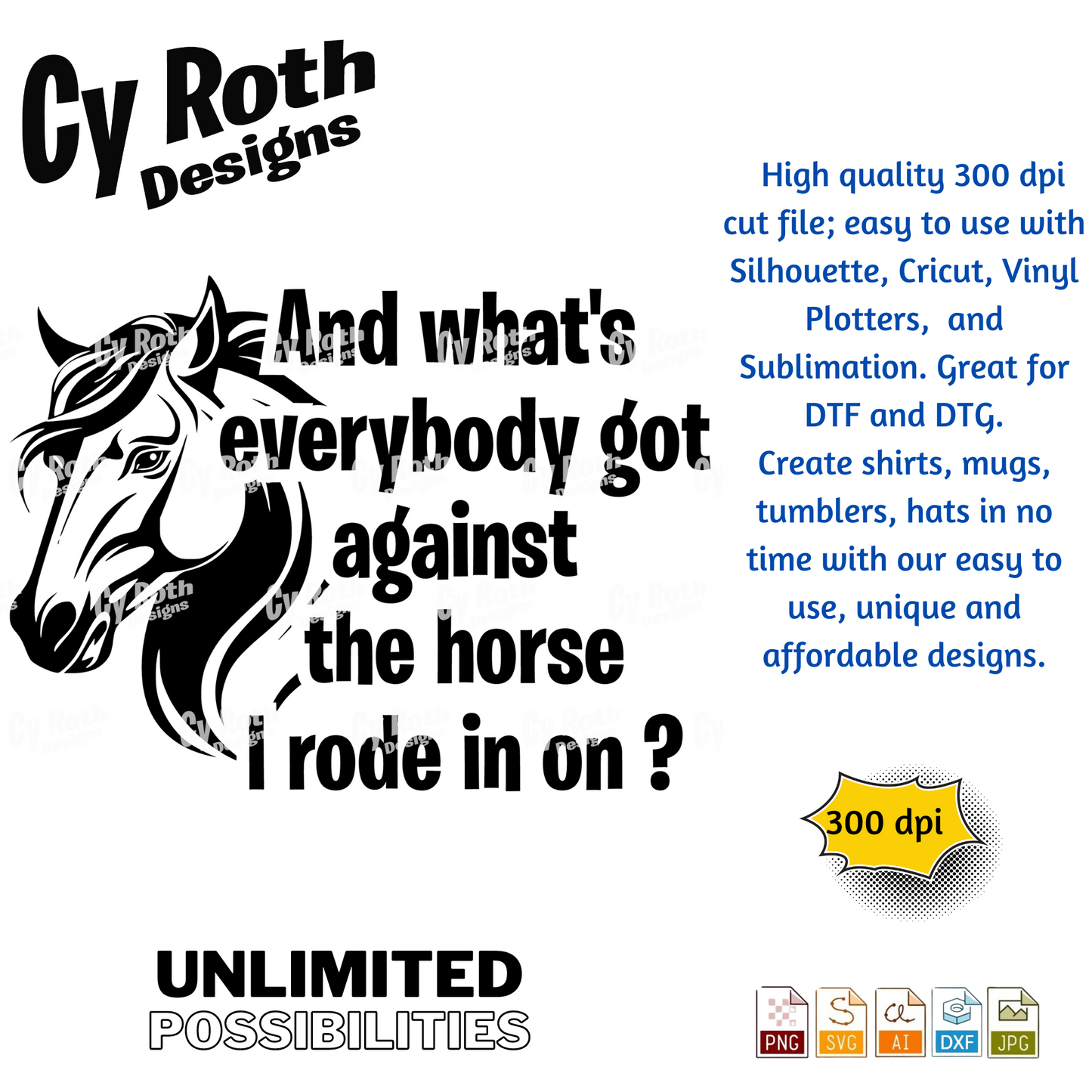 The horse I rode in on svg png jpg ai dxf file, for Silhouette, Cricut, Vinyl Plotters, Laser, CNC and Sublimation. Great for DTF and DTG.