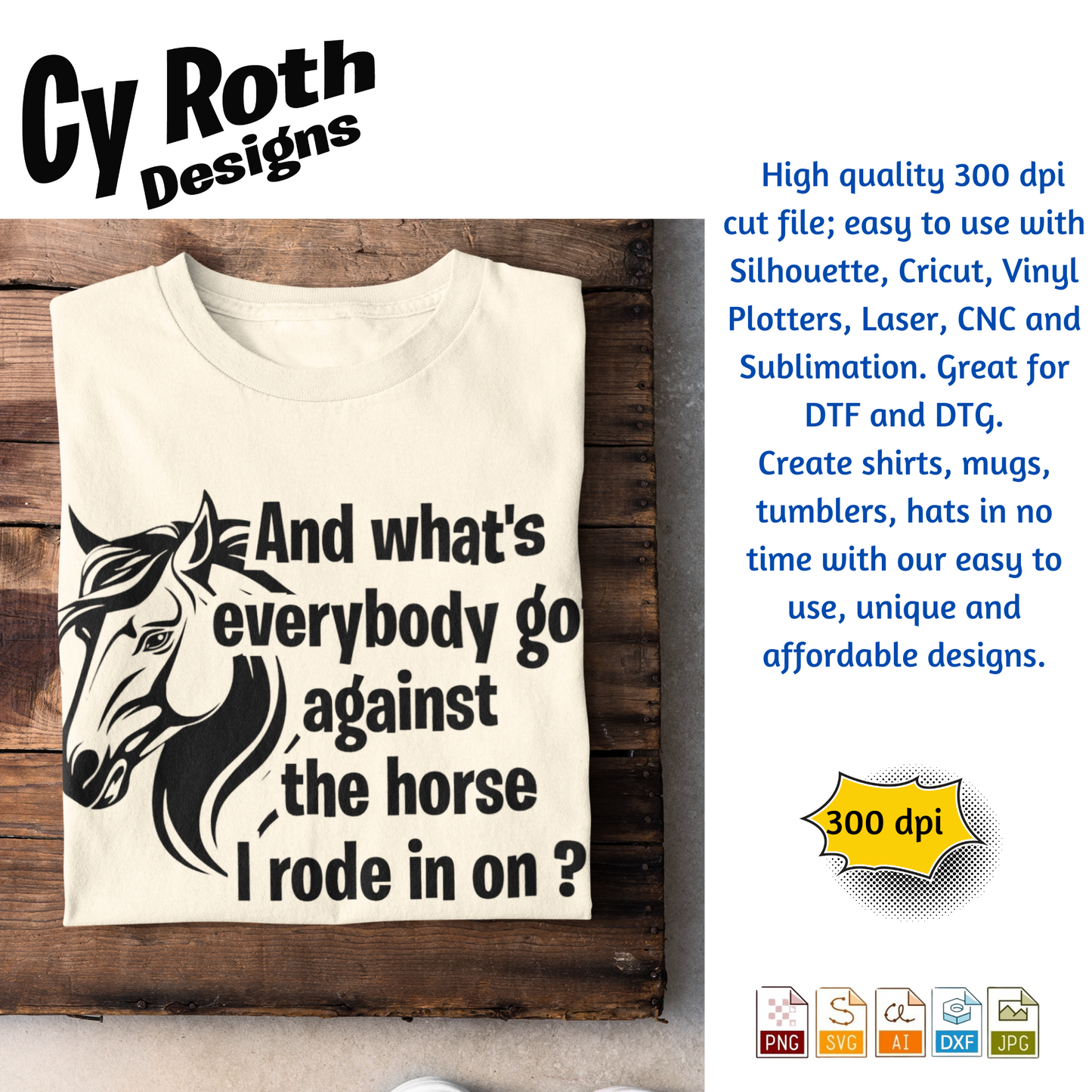 The horse I rode in on svg png jpg ai dxf file, for Silhouette, Cricut, Vinyl Plotters, Laser, CNC and Sublimation. Great for DTF and DTG.