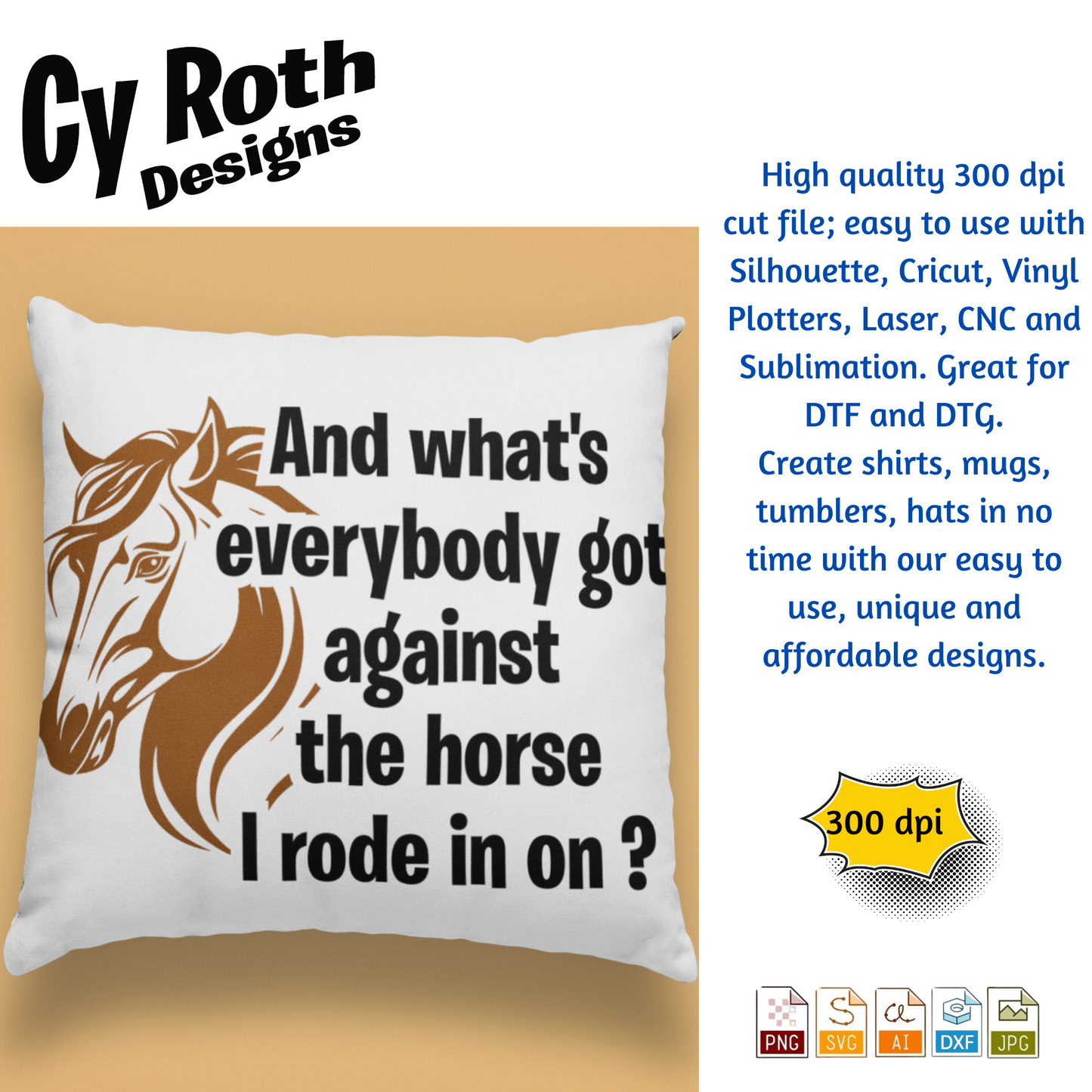The horse I rode in on svg png jpg ai dxf file, for Silhouette, Cricut, Vinyl Plotters, Laser, CNC and Sublimation. Great for DTF and DTG.