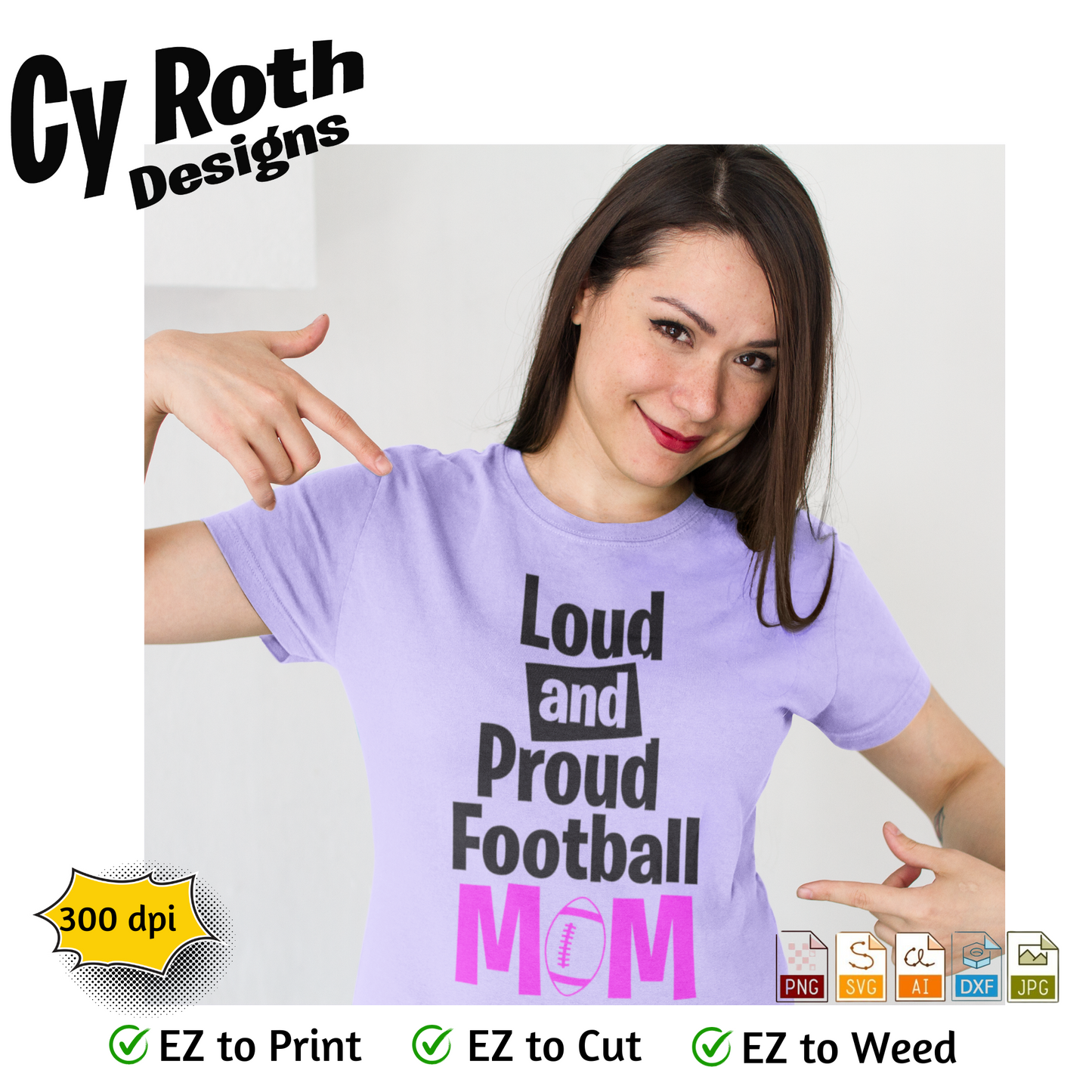 Football svg png jpg ai dxf file, for Silhouette, Cricut, Vinyl Plotters, Laser, CNC and Sublimation. Great for DTF and DTG. Loud Proud Football Mom