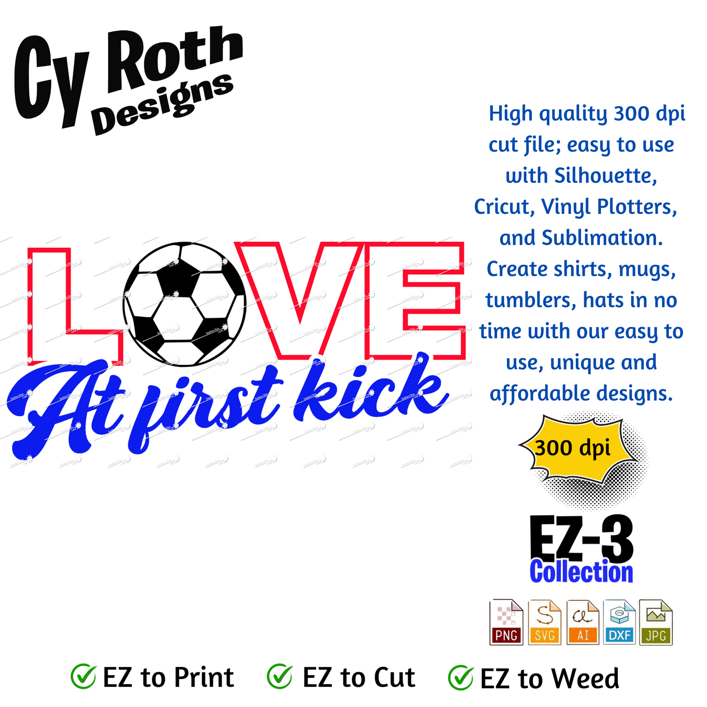 Soccer svg png jpg ai dxf file, for Silhouette, Cricut, Vinyl Plotters, Laser, CNC and Sublimation. Great for DTF and DTG. Love at first kick