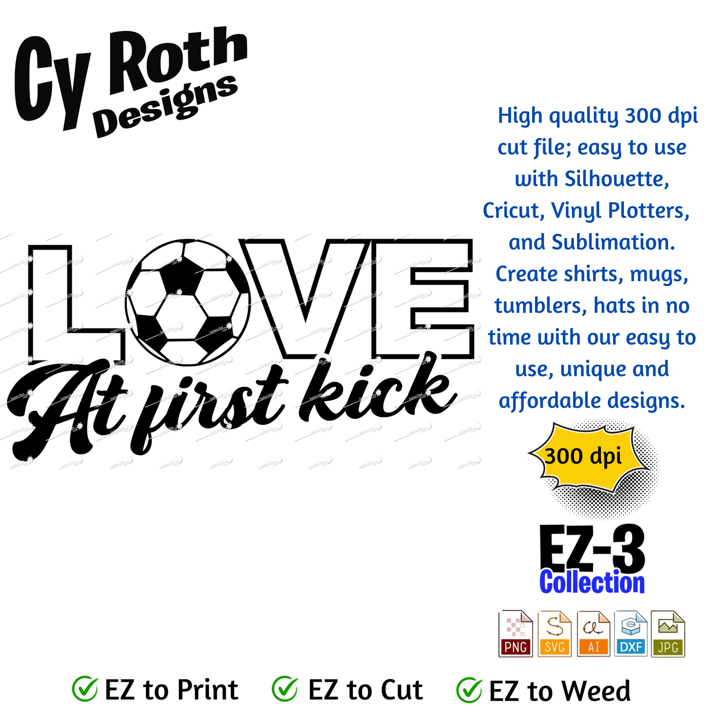 Soccer svg png jpg ai dxf file, for Silhouette, Cricut, Vinyl Plotters, Laser, CNC and Sublimation. Great for DTF and DTG. Love at first kick