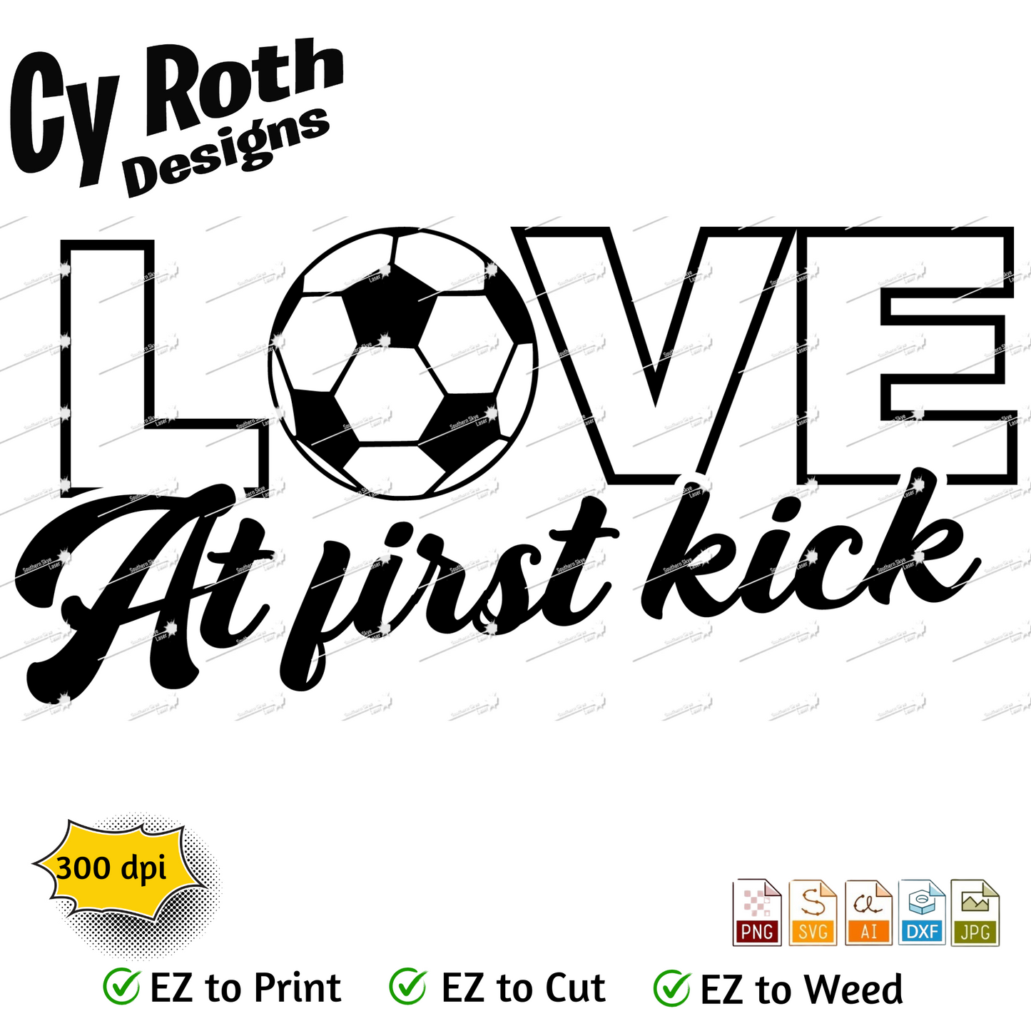 Soccer svg png jpg ai dxf file, for Silhouette, Cricut, Vinyl Plotters, Laser, CNC and Sublimation. Great for DTF and DTG. Love at first kick