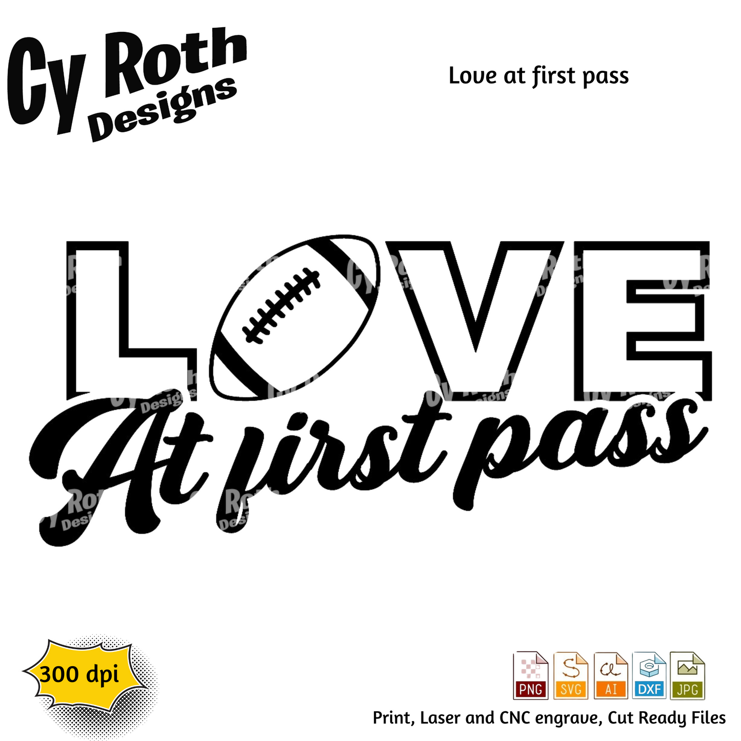 Football svg png jpg ai dxf file, for Silhouette, Cricut, Vinyl Plotters, Laser, CNC and Sublimation. Great for DTF and DTG. Love at first pass