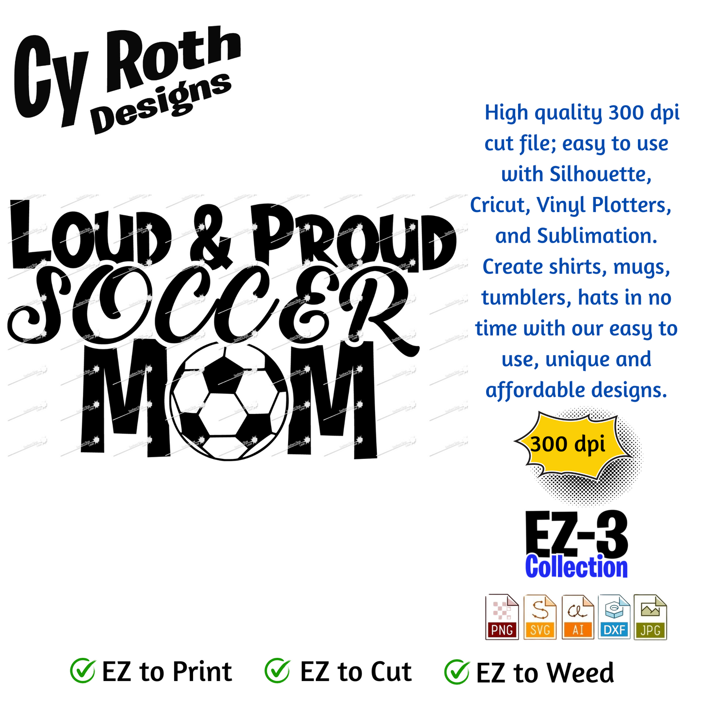 Soccer svg png jpg ai dxf file, for Silhouette, Cricut, Vinyl Plotters, Laser, CNC and Sublimation. Great for DTF and DTG. Proud Loud Soccer Mom