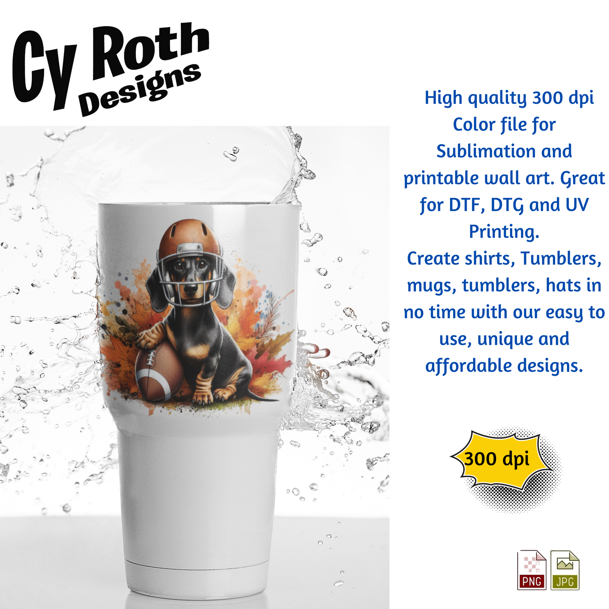 White tumbler with image of a Dachshund wearing football helmet illustrating this sublimation design for tumblers, T-Shirts, Wall Art (PNG, SVG Digital Download).