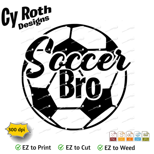 Soccer svg png jpg ai dxf file, for Silhouette, Cricut, Vinyl Plotters, Laser, CNC and Sublimation. Great for DTF and DTG. Soccer Bro