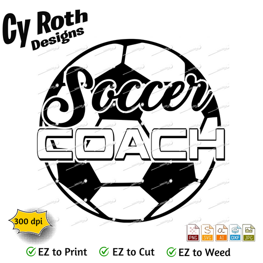 Soccer svg png jpg ai dxf file, for Silhouette, Cricut, Vinyl Plotters, Laser, CNC and Sublimation. Great for DTF and DTG. Soccer Coach