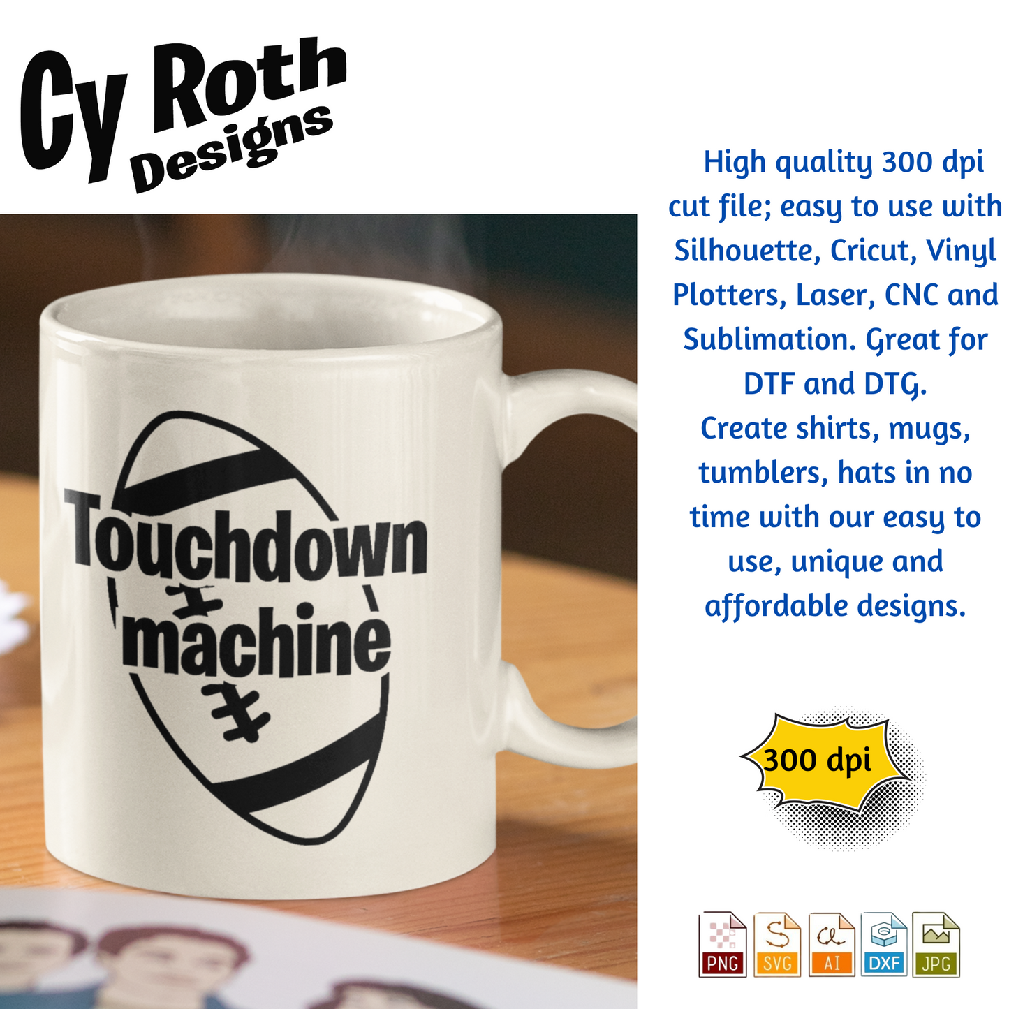 Football svg png jpg ai dxf file, for Silhouette, Cricut, Vinyl Plotters, Laser, CNC and Sublimation. Great for DTF and DTG. Touchdown Machine