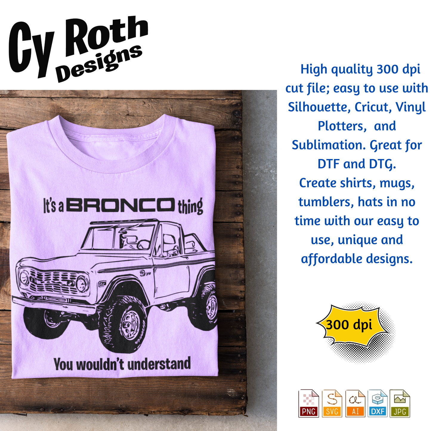 1970 Bronco svg png jpg ai dxf file, for Silhouette, Cricut, Vinyl Plotters, Laser, CNC and Sublimation. Great for DTF and DTG.