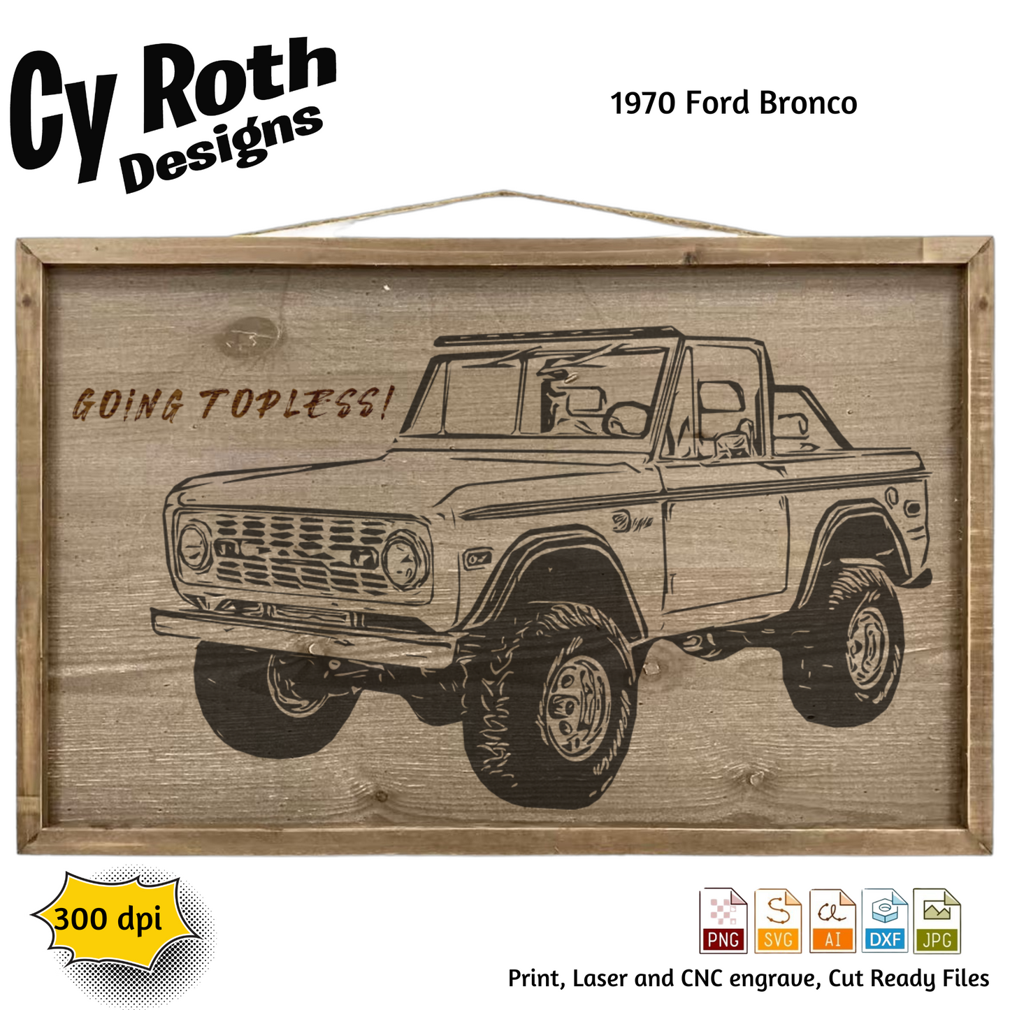 1970 Bronco svg png jpg ai dxf file, for Silhouette, Cricut, Vinyl Plotters, Laser, CNC and Sublimation. Great for DTF and DTG.