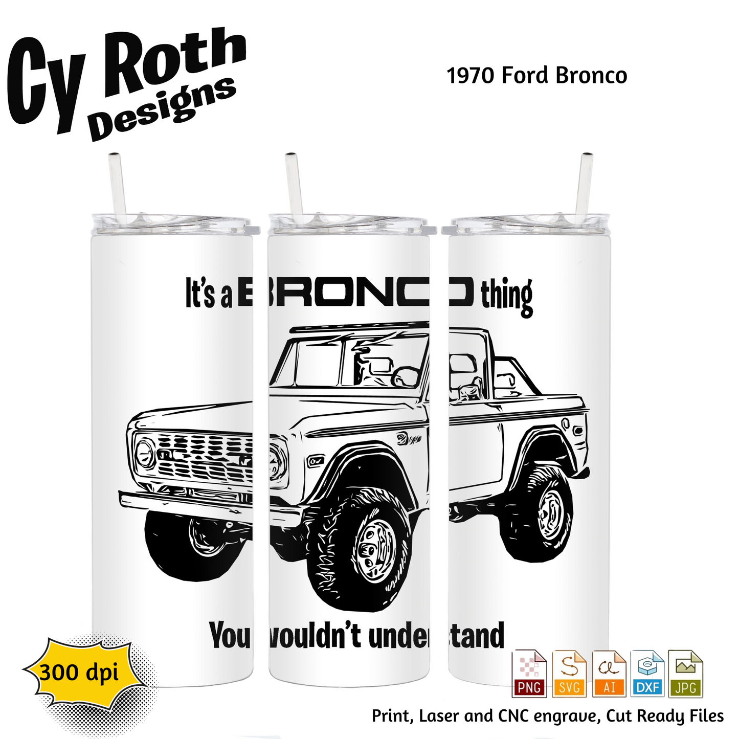 1970 Bronco svg png jpg ai dxf file, for Silhouette, Cricut, Vinyl Plotters, Laser, CNC and Sublimation. Great for DTF and DTG.