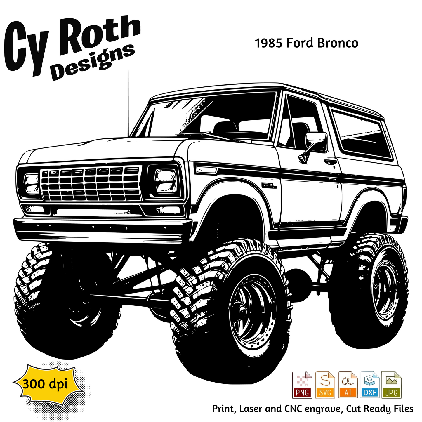 1985 Bronco svg png jpg ai dxf file, for Silhouette, Cricut, Vinyl Plotters, Laser, CNC and Sublimation. Great for DTF and DTG.