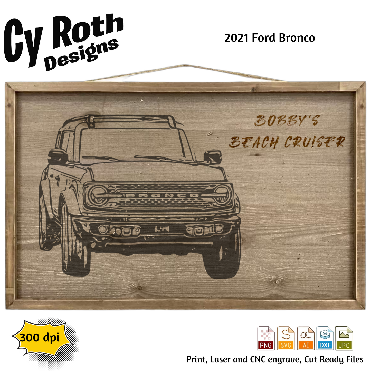 2021 Bronco svg png jpg ai dxf file, for Silhouette, Cricut, Vinyl Plotters, Laser, CNC and Sublimation. Great for DTF and DTG.