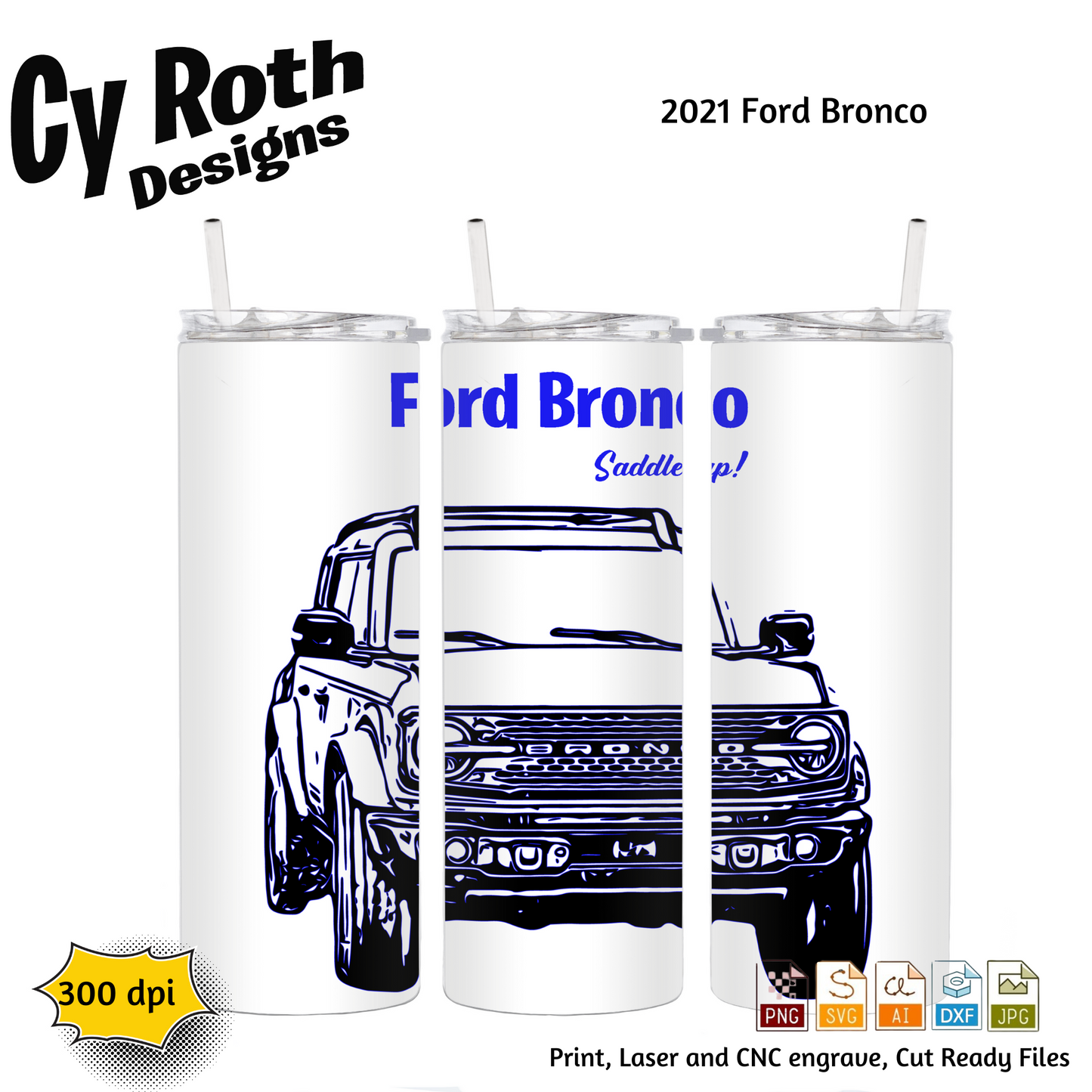 2021 Bronco svg png jpg ai dxf file, for Silhouette, Cricut, Vinyl Plotters, Laser, CNC and Sublimation. Great for DTF and DTG.