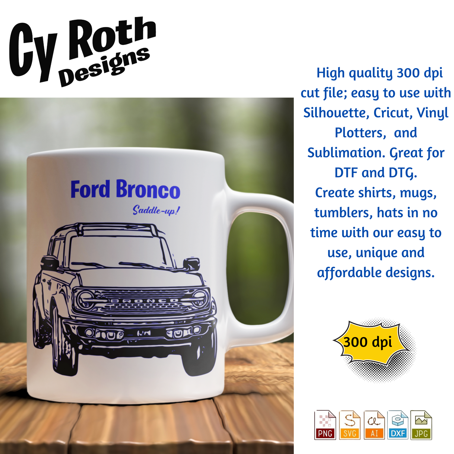 2021 Bronco svg png jpg ai dxf file, for Silhouette, Cricut, Vinyl Plotters, Laser, CNC and Sublimation. Great for DTF and DTG.