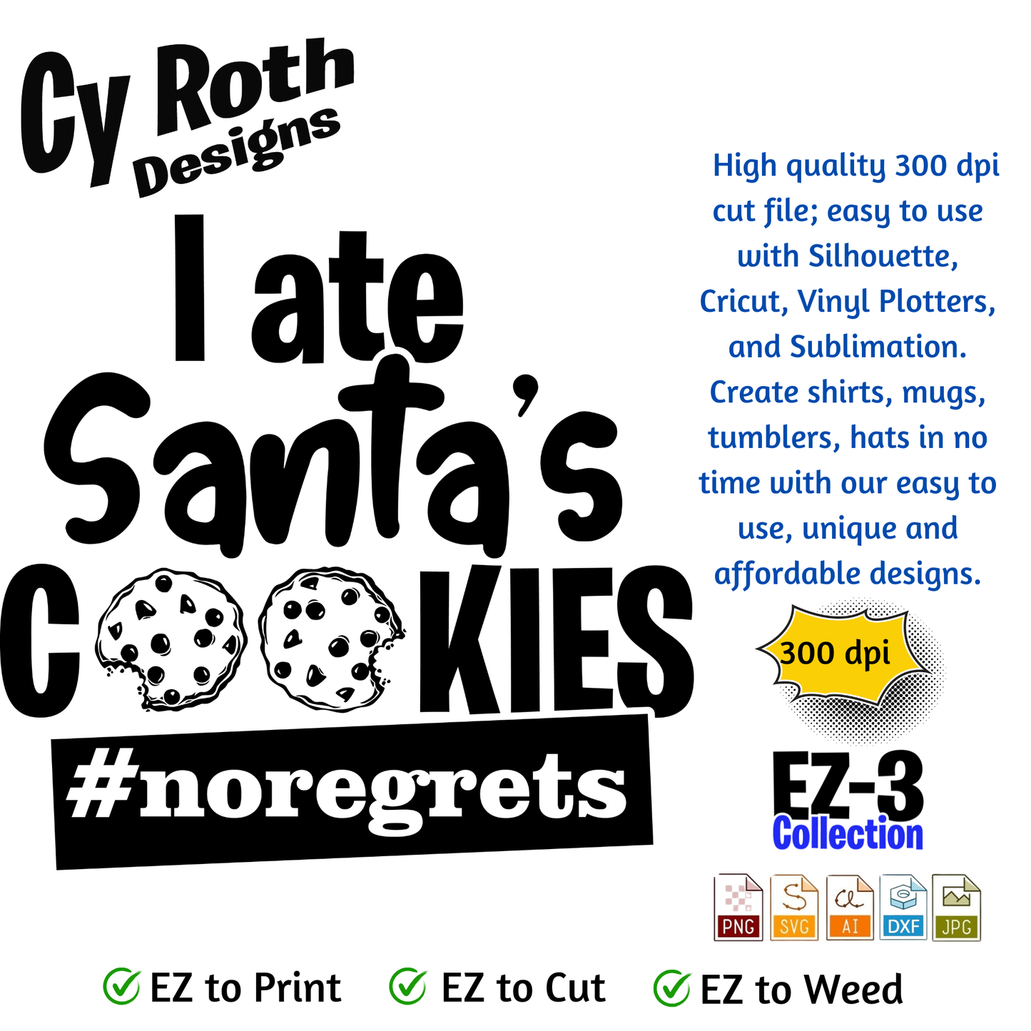 Christmas svg - I ate Santa's cookies. Vector and Color Designs for Tumblers, Shirts, Wall Art (PNG, SVG, JPG, DXF, AI Digital Download)
