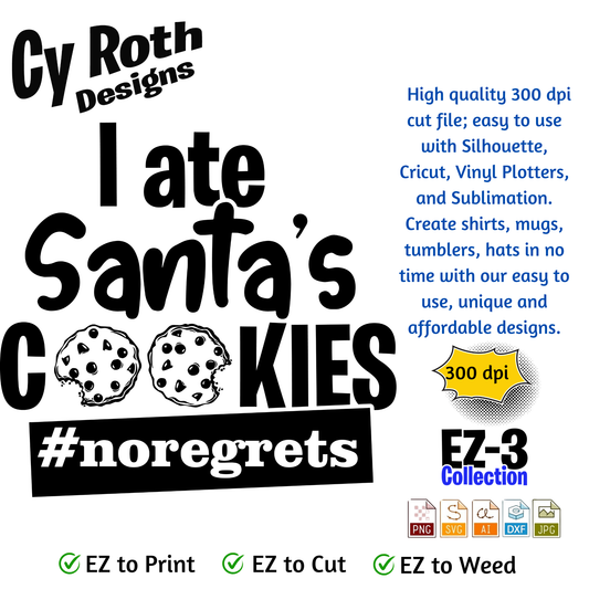Christmas svg - I ate Santa's cookies. Vector and Color Designs for Tumblers, Shirts, Wall Art (PNG, SVG, JPG, DXF, AI Digital Download)