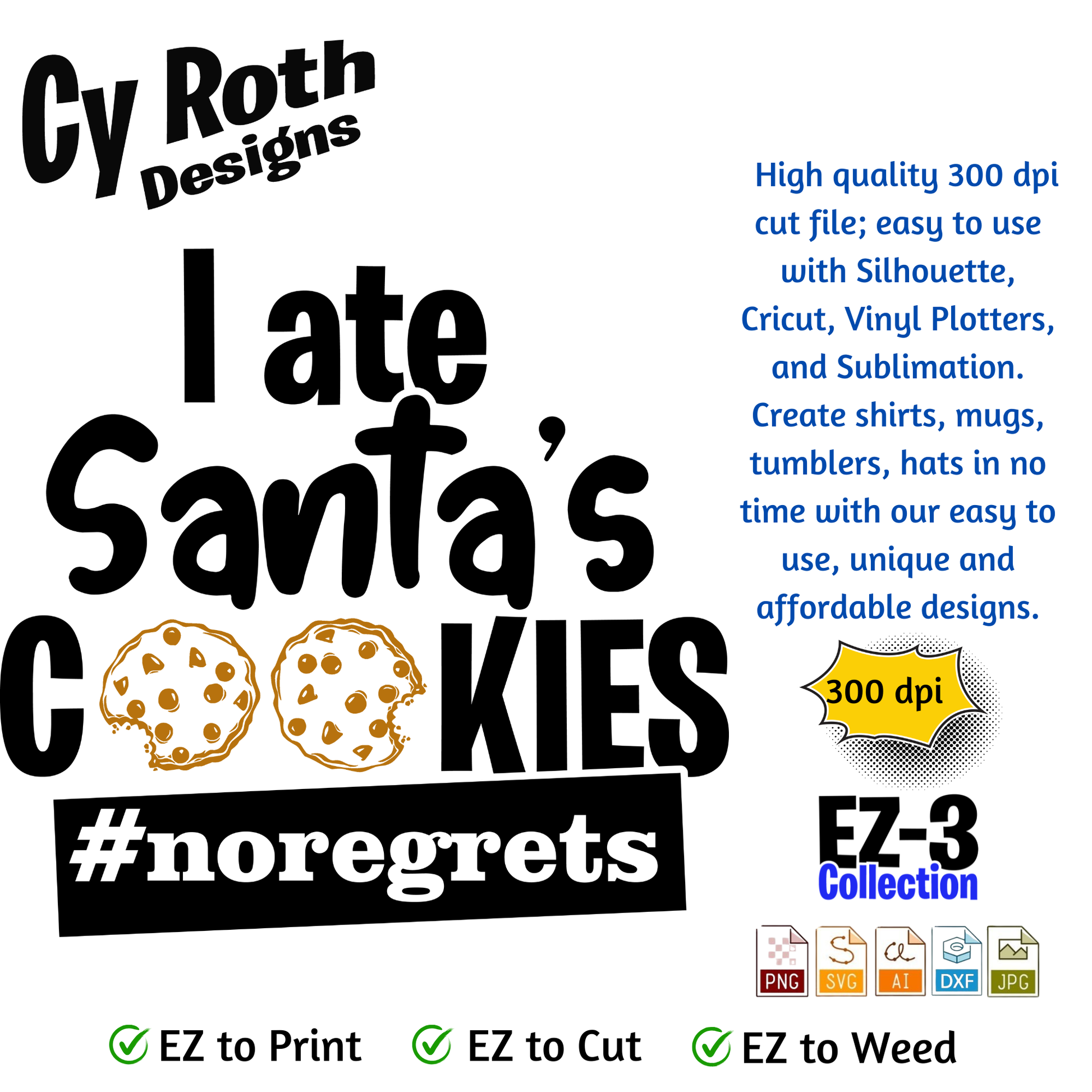 Christmas svg - I ate Santa's cookies. Vector and Color Designs for Tumblers, Shirts, Wall Art (PNG, SVG, JPG, DXF, AI Digital Download)