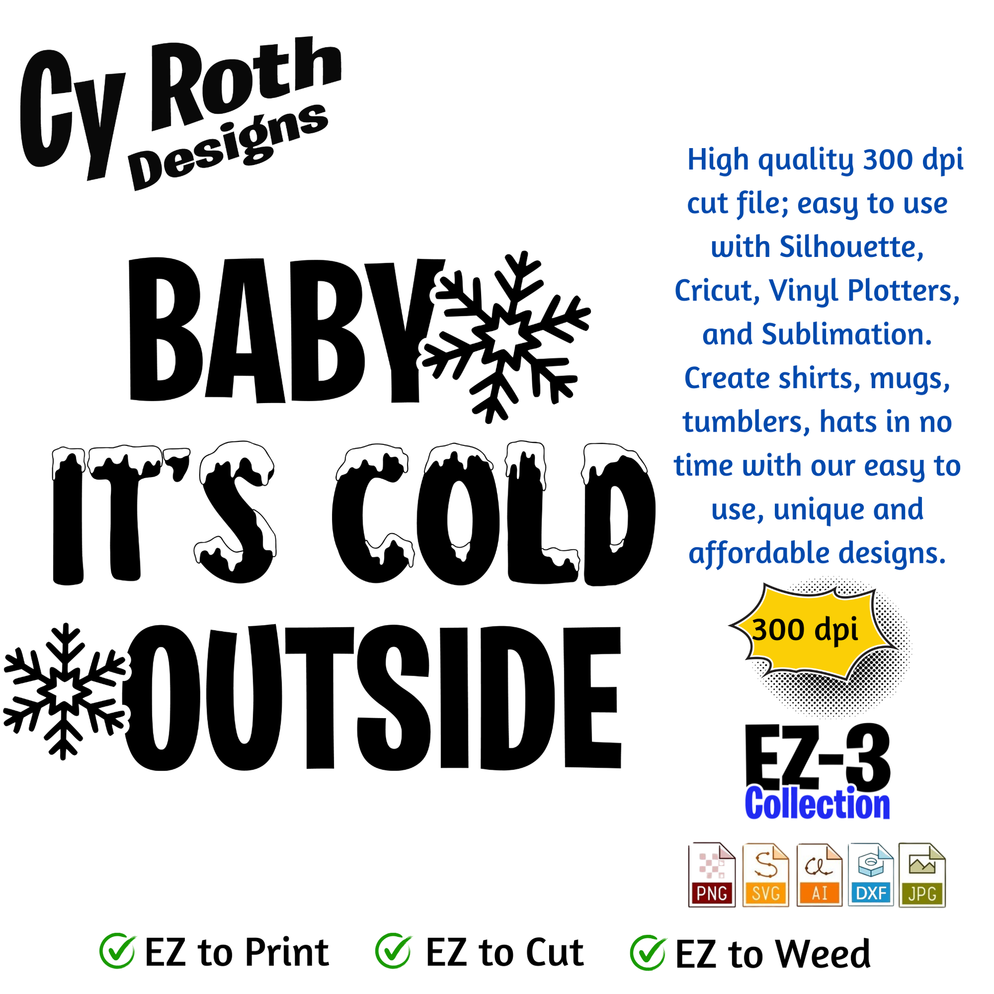 Christmas or winter svg - Baby it's cold outside. Vector and Color Designs for Tumblers, Shirts, Wall Art (PNG, SVG, JPG, DXF, AI Digital Download)
