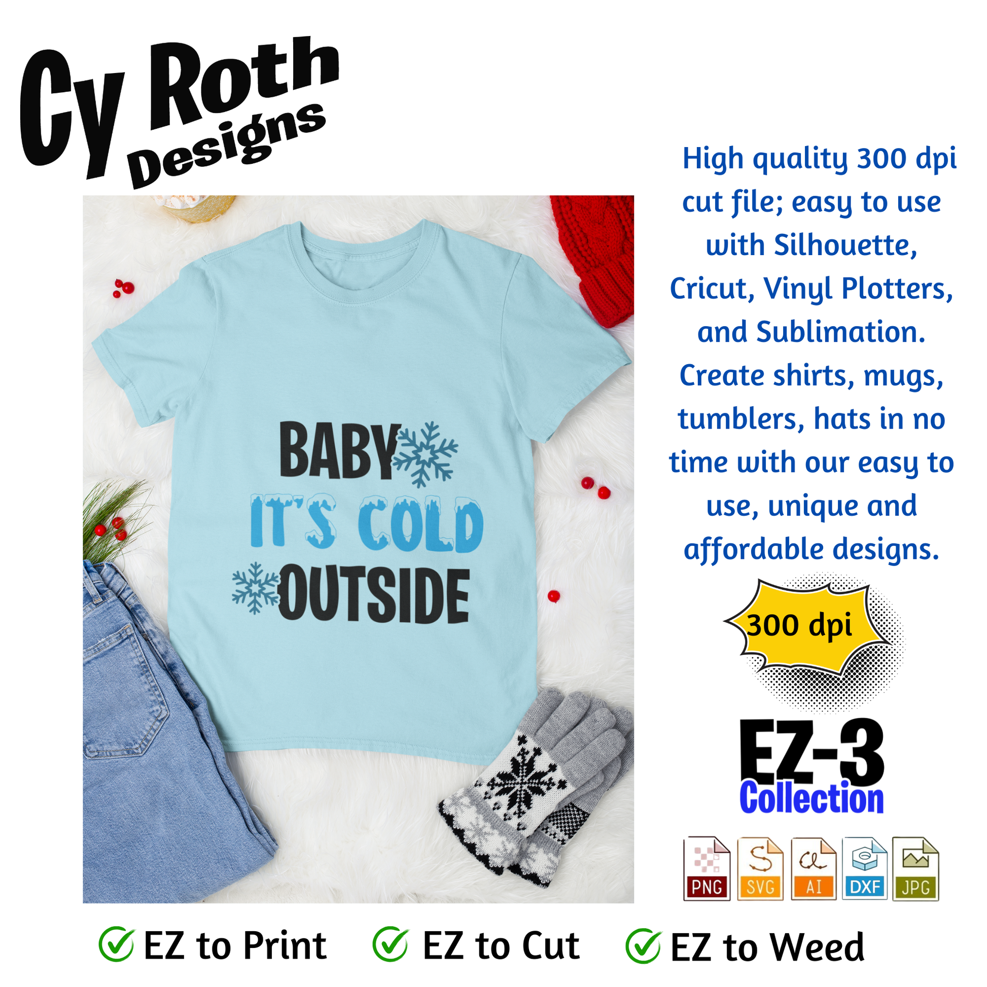 T-shirt with "Baby It's Cold Outside" design