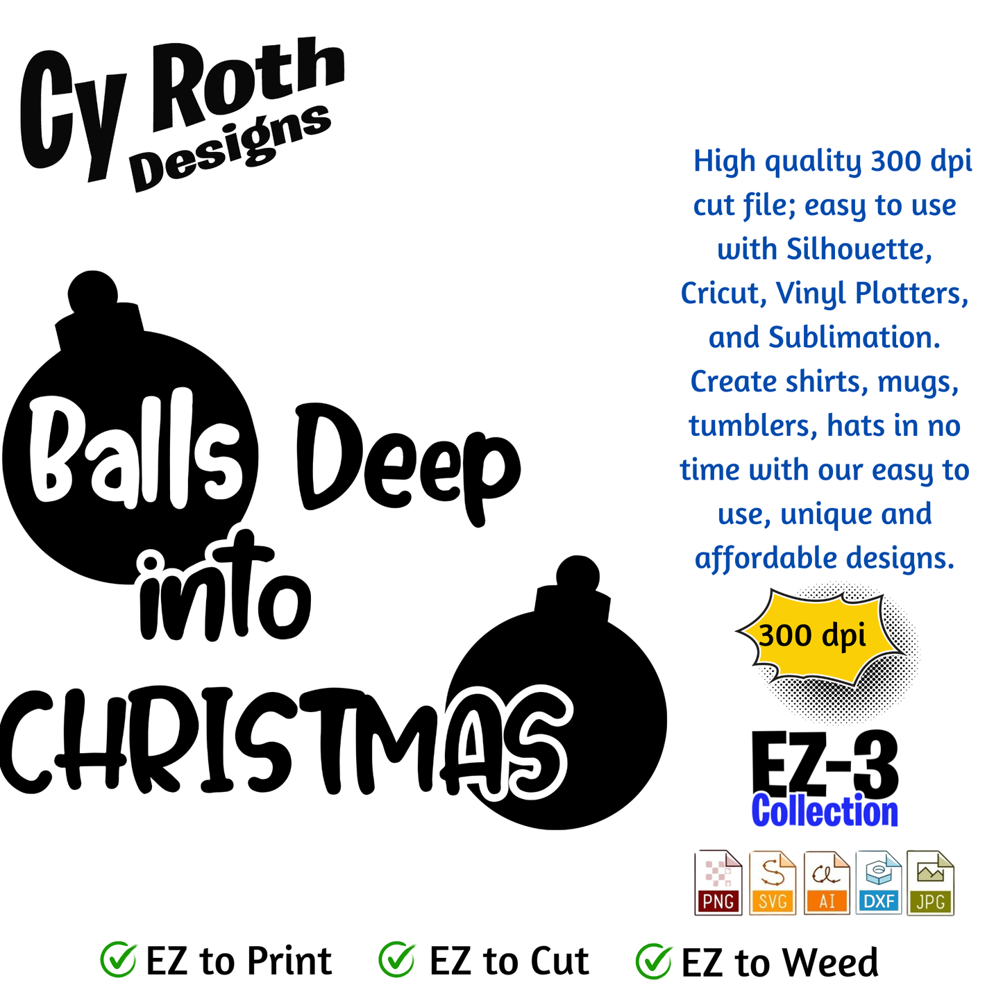 Christmas svg - Balls Deep Into Christmas. Vector and Color Designs for Tumblers, Shirts, Wall Art (PNG, SVG, JPG, DXF, AI Digital Download)
