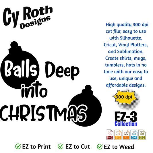 Christmas svg - Balls Deep Into Christmas. Vector and Color Designs for Tumblers, Shirts, Wall Art (PNG, SVG, JPG, DXF, AI Digital Download)