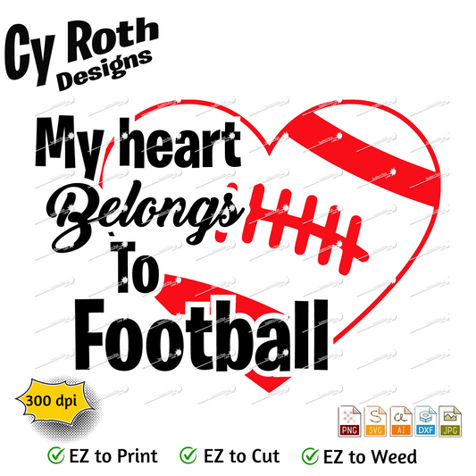Football svg png jpg ai dxf file, for Silhouette, Cricut, Vinyl Plotters, Laser, CNC and Sublimation. Great for DTF and DTG. My heart belongs to football