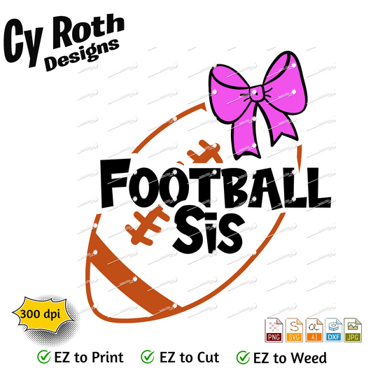 Football svg png jpg ai dxf file, for Silhouette, Cricut, Vinyl Plotters, Laser, CNC and Sublimation. Great for DTF and DTG. Football Sis