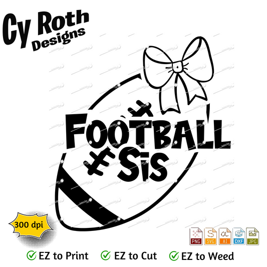 Football svg png jpg ai dxf file, for Silhouette, Cricut, Vinyl Plotters, Laser, CNC and Sublimation. Great for DTF and DTG. Football Sis