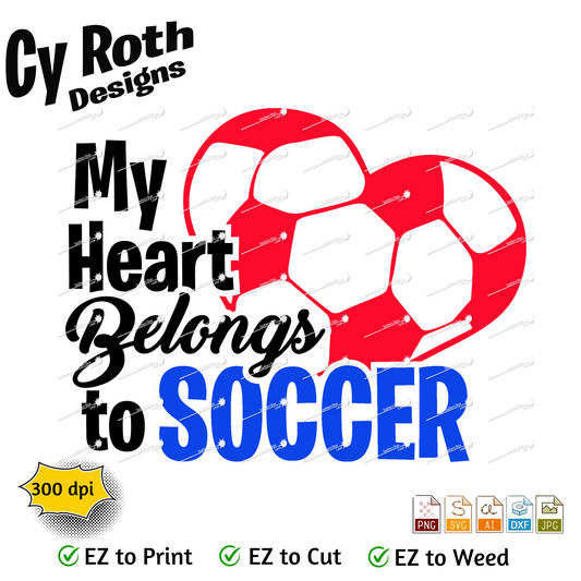 Soccer svg png jpg ai dxf file, for Silhouette, Cricut, Vinyl Plotters, Laser, CNC and Sublimation. Great for DTF and DTG. My heard belongs to soccer.