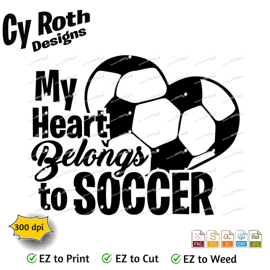 Soccer svg png jpg ai dxf file, for Silhouette, Cricut, Vinyl Plotters, Laser, CNC and Sublimation. Great for DTF and DTG. My heard belongs to soccer.