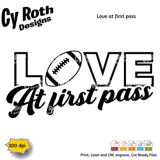Football svg png jpg ai dxf file, for Silhouette, Cricut, Vinyl Plotters, Laser, CNC and Sublimation. Great for DTF and DTG. Love at first pass