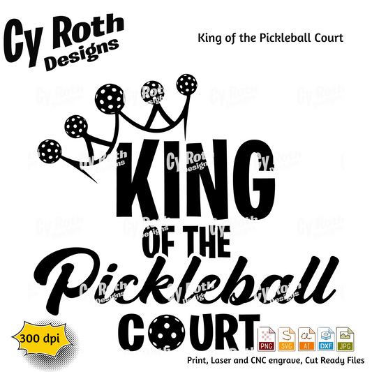 King of the pickleball court svg png jpg ai dxf file, for Silhouette, Cricut, Vinyl Plotters, Laser, CNC and Sublimation. Great for DTF and DTG.