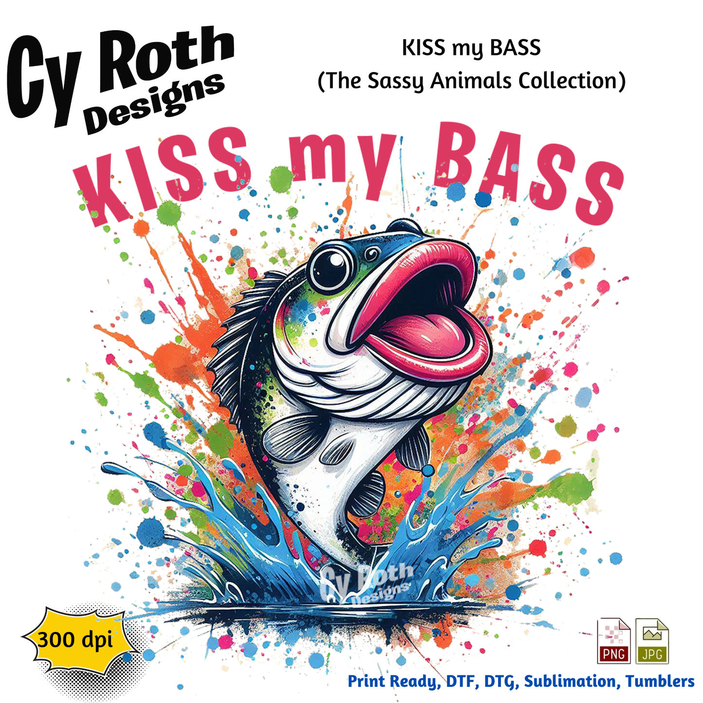 KISS my BASS Sublimation Design: Tumblers, Shirts, Wall Art (PNG, JPG Digital Download)