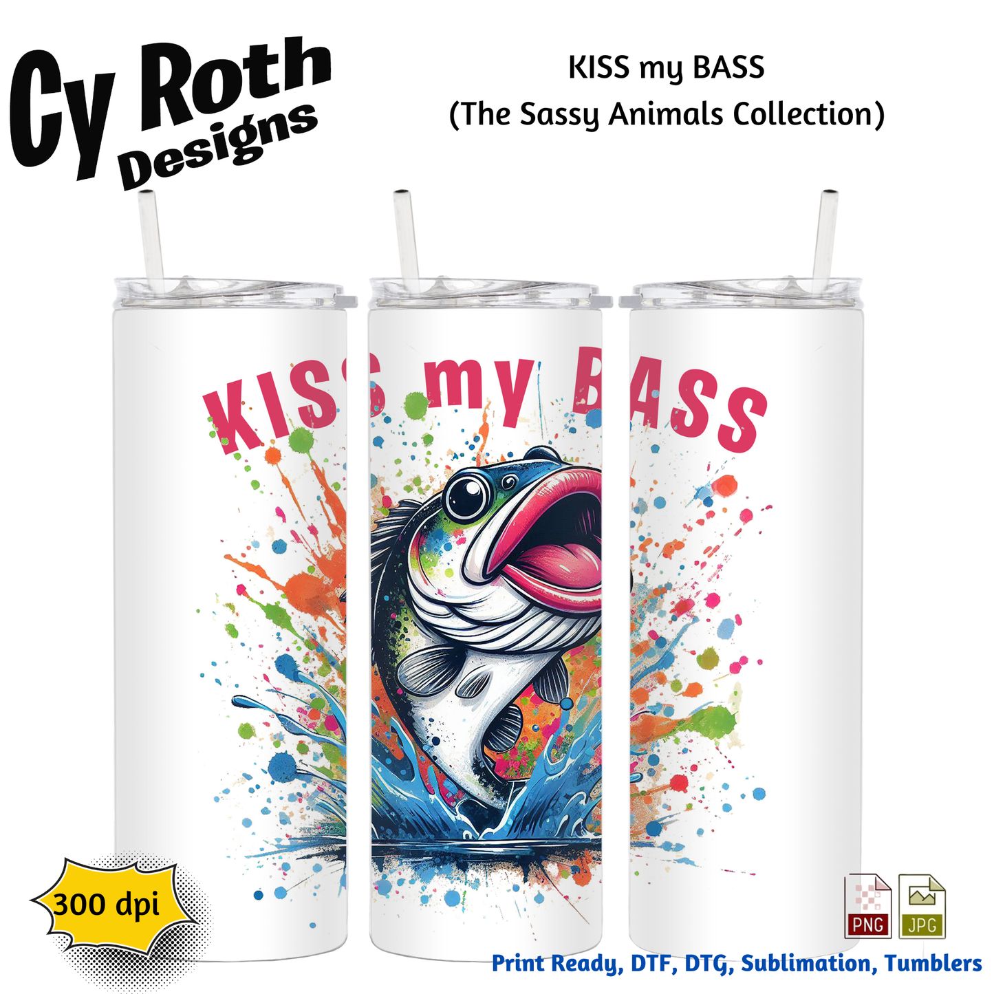20oz tumbler with KISS my BASS Sublimation artwork by CyRoth Designs
