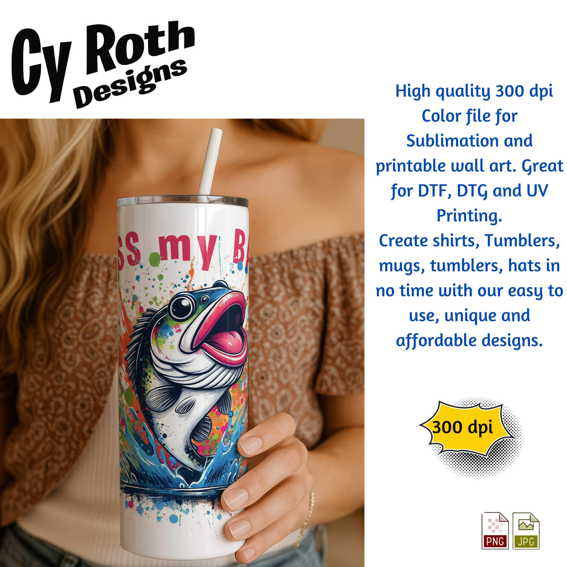 Woman holding tumbler with KISS my BASS Sublimation Design