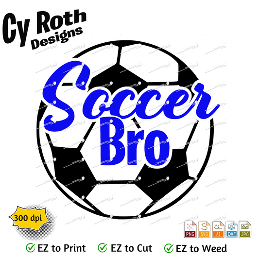 Soccer svg png jpg ai dxf file, for Silhouette, Cricut, Vinyl Plotters, Laser, CNC and Sublimation. Great for DTF and DTG. Soccer Bro