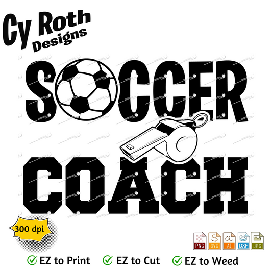 Soccer svg png jpg ai dxf file, for Silhouette, Cricut, Vinyl Plotters, Laser, CNC and Sublimation. Great for DTF and DTG. Soccer Coach