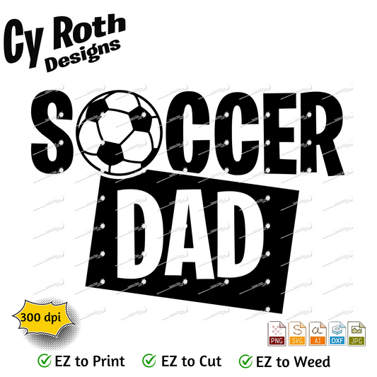 Soccer svg png jpg ai dxf file, for Silhouette, Cricut, Vinyl Plotters, Laser, CNC and Sublimation. Great for DTF and DTG. Soccer Dad
