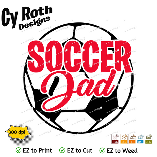 Soccer svg png jpg ai dxf file, for Silhouette, Cricut, Vinyl Plotters, Laser, CNC and Sublimation. Great for DTF and DTG. Soccer Dad