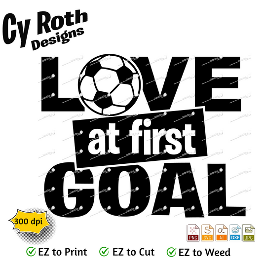 Soccer svg png jpg ai dxf file, for Silhouette, Cricut, Vinyl Plotters, Laser, CNC and Sublimation. Great for DTF and DTG. Love at first goal