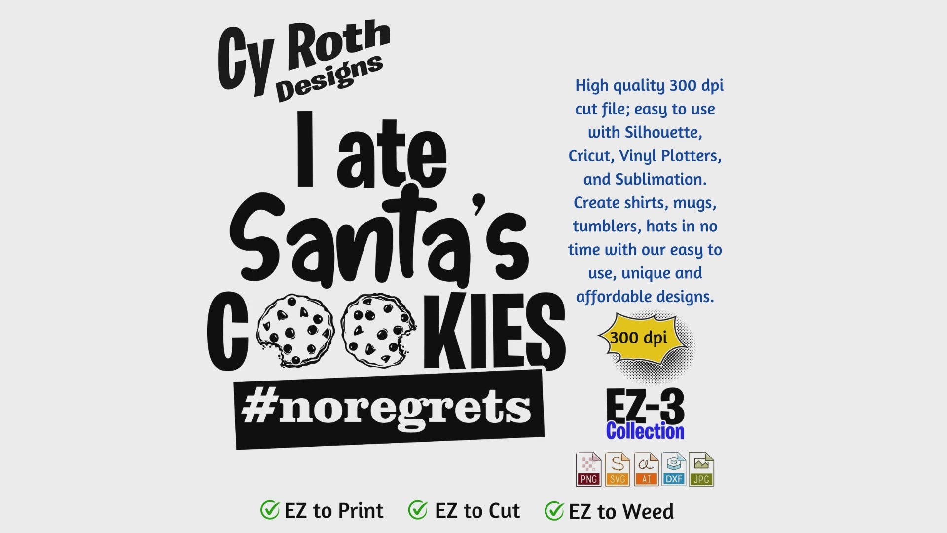 Christmas svg - I ate Santa's cookies. Vector and Color Designs for Tumblers, Shirts, Wall Art (PNG, SVG, JPG, DXF, AI Digital Download)