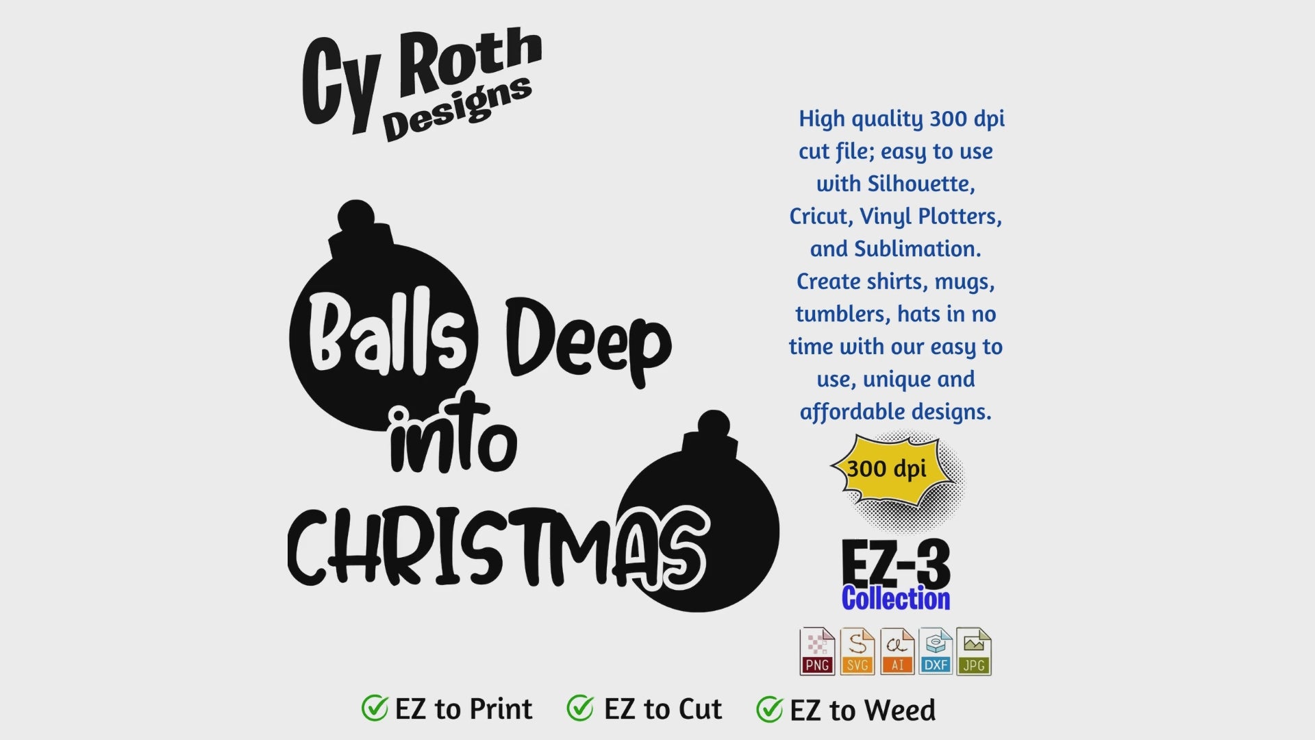 Christmas svg - Balls Deep Into Christmas. Vector and Color Designs for Tumblers, Shirts, Wall Art (PNG, SVG, JPG, DXF, AI Digital Download)